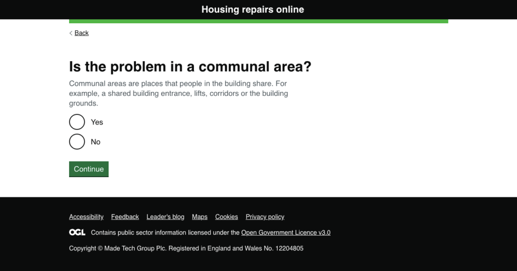 Example of a question, explanation and reporting options from our Housing Repairs product:

Is the problem in a communal area?

Communal areas are places that people in the building share. For example, a shared building entrance, lifts, corridors or the buidling grounds.

and clickable Yes, No and Continue options